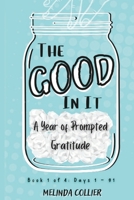 The Good In It: A Year of Prompted Gratitude, Book 1 of 4 B0C5PTLTZJ Book Cover
