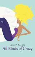All Kinds of Crazy 1496902424 Book Cover