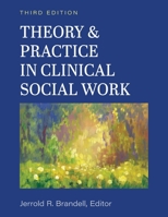 Theory and Practice in Clinical Social Work 1516597168 Book Cover