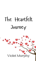 The Heartfelt Journey 9908010743 Book Cover