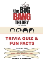 The Big Bang Theory TV Show Trivia Quiz & Fun Facts: Casual Fan B08KH2LG2T Book Cover