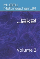Jake!: Volume 2 1083148613 Book Cover