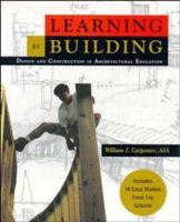 Learning by Building: Design and Construction in Architectural Education 0471287938 Book Cover