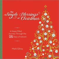 The Simple Blessings of Christmas: A Hope Filled Journey Through the 25 Days of Advent 1492651931 Book Cover