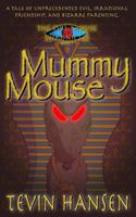 Mummy Mouse: (3rd - 6th grade) 194142919X Book Cover
