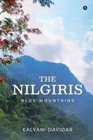 The Nilgiris: Blue Mountains B0GDG9CKDC Book Cover
