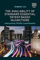 The Availability of Standard Essential Patent Based Injunctions: Interpreting FRAND Commitments 1035397870 Book Cover