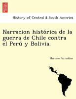 Narracion histórica de la guerra de Chile contra el Perú y Bolivia. 1241779341 Book Cover