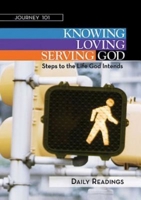 Journey 101: Daily Readings: Knowing God, Loving God, Serving God: Steps to the Life God Intends 1426766459 Book Cover