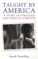 Taught by America: A Story of Struggle and Hope in Compton 0807032735 Book Cover