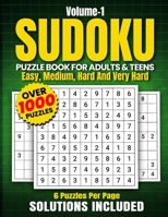 Sudoku Puzzles For Adults And Teens, Volume 1: Over 1000 Puzzles Easy, Medium, Hard and Very Hard B0CP3T3JRD Book Cover