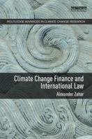 Climate Change Finance and International Law (Routledge Advances in Climate Change Research) 1138612448 Book Cover