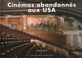Cinémas abandonnés aux USA (Jonglez photo books) 2361957078 Book Cover
