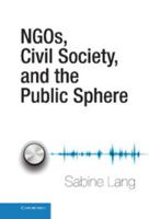 Ngos, Civil Society, and the Public Sphere 1107417554 Book Cover