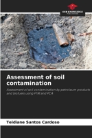 Assessment of soil contamination: Assessment of soil contamination by petroleum products and biofuels using FTIR and PCA 6208750423 Book Cover