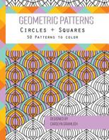 Geometric Patterns: Circles + Squares 1544868723 Book Cover