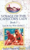 Voyage Of The Capricorn Lady: Lost At Sea With Daniel T. - Book I 1413476325 Book Cover