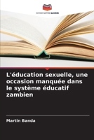 L'éducation sexuelle, une occasion manquée dans le système éducatif zambien (French Edition) 6208610559 Book Cover