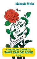 Fuck My Cancer 2213686556 Book Cover