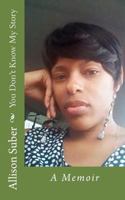 You Don't Know My Story 151428250X Book Cover