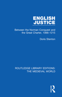 English Justice Between the Norman Conquest and the Great Charter, 1066-1215 0367180081 Book Cover