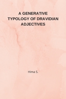 A Generative Typology of Dravidian Adjectives 8164663107 Book Cover