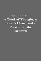 a Word of Thought, a Lover's Heart, and a Passion for the Renown 110552731X Book Cover