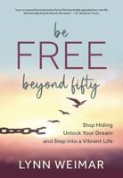 Be Free Beyond Fifty 1636181171 Book Cover