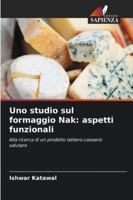 Uno studio sul formaggio Nak: aspetti funzionali (Italian Edition) 6208956625 Book Cover