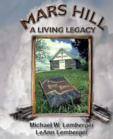 Mars Hill: A Living Legacy 1892689553 Book Cover