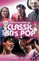 The Encyclopaedia of Classic 80s Pop 0749005343 Book Cover