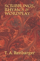 SCRIBBLINGS, RHYMES & WORDPLAY 1688127240 Book Cover