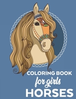 Coloring Book for Girls Horses: Horse Coloring Book for Kids- Coloring Pages with Illustrations of Horses and Fun Facts B08BW8M1HY Book Cover
