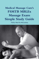 Medical Massage Care's FSMTB MBLEx Massage Exam Simple Study Guide 0557324289 Book Cover