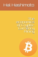 The economics of Crypto-Currency Mining B08Y9G8QR8 Book Cover