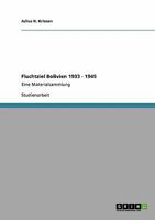 Fluchtziel Bolivien 1933 - 1945: Eine Materialsammlung 364035334X Book Cover