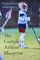 The Complete Athlete Blueprint B0HB2TSPLG Book Cover