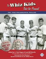 The Whiz Kids Take the Pennant: The 1950 Philadelphia Phillies (The SABR Digital Library) (Volume 54) 194381631X Book Cover
