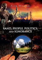 Land, People, Politics, and Ignorance 1441582126 Book Cover