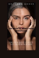 100 WAYS TO RESET YOUR MONOPAUSE: THE 100 WAYS TO SAFELY SAY FUCK MONOPAUSE B0CQVPJT2C Book Cover