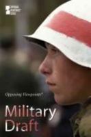 Military Draft (Opposing Viewpoints) 0737738251 Book Cover
