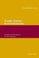 Trade Union Revitalisation: Trends and Prospects in 34 Countries B000NYA0ZS Book Cover