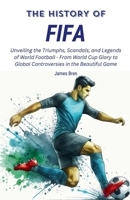 The History of FIFA B0FKKT74KR Book Cover