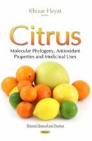 Citrus: Molecular Phylogeny, Antioxidant Properties and Medicinal Uses 1631179853 Book Cover