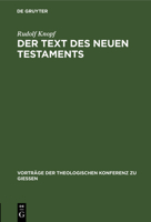 Der Text Des Neuen Testaments: Neue Fragen, Funde Und Forschungen Der Neutestamentlichen Textkritik 1160071810 Book Cover