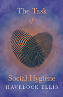 The Task of Social Hygiene 1975653289 Book Cover