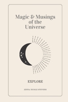 Magic & Musings of the Universe: Explore B09CRTSW1R Book Cover