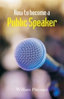 How to Become a Public Speaker 1544742665 Book Cover