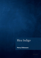 Bleu Indigo (French Edition) 2414641495 Book Cover