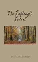 The Sapling's Secret 1805677438 Book Cover